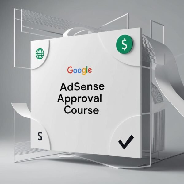 Google AdSense Approval Course